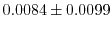 $ 0.0084 \pm 0.0099$