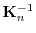 $ {\mathbf K}_n^{-1}$