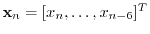 $ {\mathbf x}_n = [x_{n}, \dots, x_{n-6}]^T$