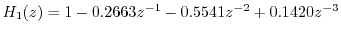 $ H_1(z) = 1 -0.2663z^{-1} -0.5541z^{-2} + 0.1420z^{-3}$