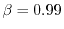 $ \beta=0.99$