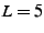 $ L=5$