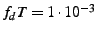 $ f_dT=1\cdot 10^{-3}$