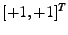$ [+1,+1]^T$