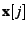 $ \textbf{x}[j]$