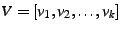 $ V = [v_1,v_2,\dots,v_k]$