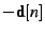 $ -\textbf{d}[n]$