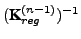 $ (\textbf{K}_{reg}^{(n-1)})^{-1}$