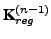$ \textbf{K}_{reg}^{(n-1)}$