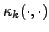$ \kappa_k(\cdot,\cdot)$