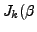 $\displaystyle J_k(\beta$