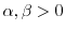 $ \alpha,\beta>0$