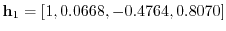 $ {\boldsymbol{\mathbf{h}}}_1 = [1, 0.0668, -0.4764, 0.8070]$