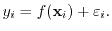 $\displaystyle y_i = f({\boldsymbol{\mathbf{x}}}_i) + \varepsilon_i.$