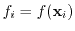 $ f_i = f({\boldsymbol{\mathbf{x}}}_i)$