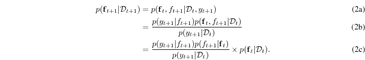 \begin{subequations}\begin{align}p({\boldsymbol{\mathbf{f}}}_{t+1}\vert{\cal D}_...
...mes p({\boldsymbol{\mathbf{f}}}_t\vert{\cal D}_t). \end{align}\end{subequations}