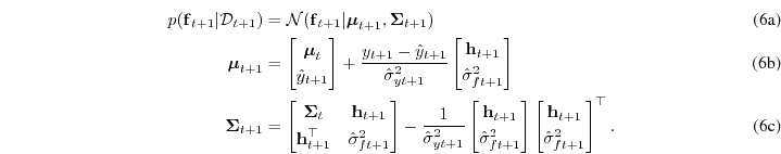 \begin{subequations}\begin{align}p({\boldsymbol{\mathbf{f}}}_{t+1}\vert{\cal D}_...
...{t+1} \\ \hat{\sigma}_{ft+1}^2 \end{bmatrix}^\top. \end{align}\end{subequations}