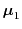 $\displaystyle {\boldsymbol{\mathbf{\mu}}}_1$