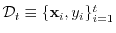 $ {\cal D}_t \equiv \{{\boldsymbol{\mathbf{x}}}_i, y_i\}_{i=1}^t$