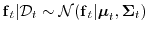 $ {\boldsymbol{\mathbf{f}}}_t\vert{\cal D}_t\sim\mathcal{N}({\boldsymbol{\mathbf{f}}}_t\vert{\boldsymbol{\mathbf{\mu}}}_t,{\boldsymbol{\mathbf{\Sigma}}}_t)$