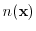 $ n({\boldsymbol{\mathbf{x}}})$