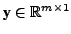 $ \textbf{y} \in \mathbb{R}^{m\times 1}$