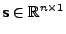 $ \textbf{s} \in \mathbb{R}^{n\times 1}$