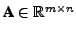 $ \textbf{A} \in
\mathbb{R}^{m\times n}$