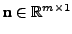 $ \textbf{n}
\in \mathbb{R}^{m\times 1}$