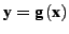 $ \textbf{y} =
\textbf{g}\left(\textbf{x}\right)$