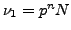 $ \nu_1 = p^nN$