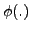 $ \phi(.)$