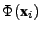 $ \Phi(\textbf{x}_i)$